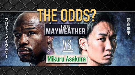 Floyd Mayweather vs. Mikuru Asakura Odds: Mayweather Given .
